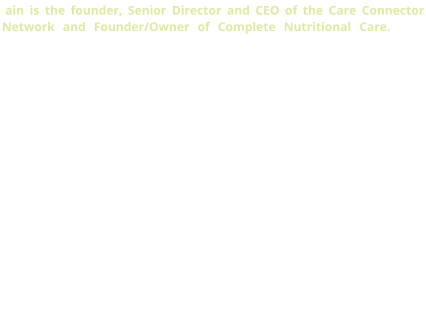 Iain is the founder, Senior Director and CEO of the Care Connector Network and Founder/Owner of Complete Nutritional Care.  His expertise ranges from Nutrition and Hydration in the Care Sector, to undertaking home audits and delivering Nutrition and Catering Management training and consultancy, as well as delivering Behavioural Leadership and Performance Management training. A former lifeboat crew member, Iain has worked as a chef on some very high profile private yachts and is also a highly recognisable and experienced public speaker.  Iain is the Deputy Chairman of the Professional Speaking Association. As founder of the Care Connector Network, Iain has devoted the last 11 years in search of bringing improvements to the care sector. Driven and highly competent, Iain works with care companies (and others!) to help them rationalise their business, improve core skills through education, and empower staff to the benefit of end-users.  SEED & 2M are very pleased and proud to be now working alongside him to achieve these aims.