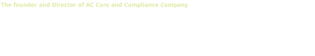 The founder and Director of AC Care and Compliance Company, Abbi Cotton is herself a registered manager, and an absolute genius when it comes to helping you get your care home’s compliance right. Highly committed, ethical, and with a wide experience of the care sector having risen through the ranks from being a carer, she excels at turning your fortunes around, having already turned three homes from ‘inadequate’ to ‘Good’ within 12 months of starting the company. ACC&C are able to support you with pre-CQC inspections, ‘fit persons’ interview, and general troubleshooting in the care sector.  We are  very proud and pleased to welcome her to the SEED Training and Care Connector Network family